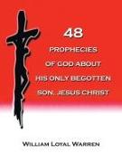 48 Prophecies of God about His Only Begotten Son, Jesus Christ