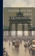 Geschichte Des Stifts Quedlinburg: Mit Kupfern, Volume 3