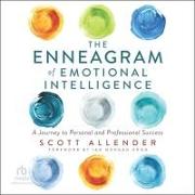 The Enneagram of Emotional Intelligence: A Journey to Personal and Professional Success