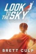 Look to the Sky: A Companion to the Documentary Film