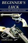 Beginner's Luck: A Paul Grey Murder Mystery