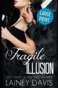 Fragile Illusion