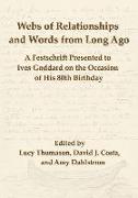 Webs of Relationships and Words from Long Ago: A Festschrift Presented to Ives Goddard on the Occasion of his 80th Birthday
