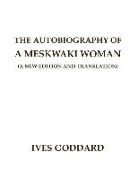 The Autobiography of a Meskwaki Woman: A New Edition and Translation