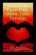 Today Is Your Gift, Open Your Present