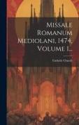 Missale Romanum Mediolani, 1474, Volume 1