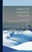 Obras De Lorenzo Gracian: Tomo Primero: Que Contiene El Criticon, Primera, Segunda Y Tercera Parte Y El Heroe
