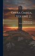 Opera Omnia, Volume 2