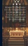 Romay Et Sancenay Ou Les Traditions Et Les Monuments Du Culte De La Vierge Dans Le Charollais Et Le Brionnais