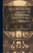 Lectures on the History of Literature, Ancient and Modern, Volume I