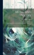 Music and Poetry: Essays Upon Some Aspects and Inter-Relations of the Two Arts