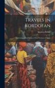 Travels in Kordofan, Embracing a Description of That Province of Egypt