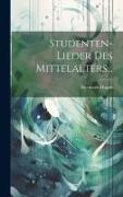 Studenten-lieder Des Mittelalters