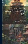 Mission Pavie, Indo-Chine, 1879-1895, Volume 2
