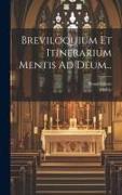 Breviloquium Et Itinerarium Mentis Ad Deum