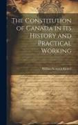 The Constitution of Canada in its History and Practical Working