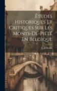 Études Historiques Et Critiques Sur Les Monts-de-piété En Belgique
