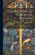 Commentarii In Virgilium Serviani: Sive Commentarii In Virgilium, Volume 1