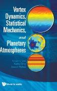 Vortex Dynamics, Statistical Mechanics, and Planetary Atmospheres