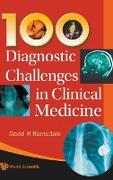 100 Diagnostic Challenges in Clinical Medicine