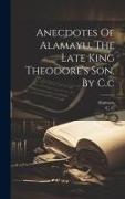 Anecdotes Of Alamayu, The Late King Theodore's Son, By C.c