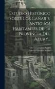 Estudio Histórico Sobre Los Cañaris, Antiguos Habitantes De La Provincia Del Azuay