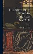 The Notion of Being in Hervaeus Natalis, Volume 1