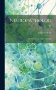 Neuropathology, Or the Nervous Origin of Disease