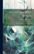 Southern War Songs: Camp-Fire, Patriotic and Sentimental