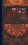 The Vishnu Purán: A System of Hindu Mythology and Tradition, Volume 3