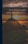 The Preacher and His Models: The Yale Lectures in Preaching, 1891