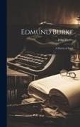 Edmund Burke: A Historical Study