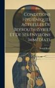 Conditions Hygiéniques Actuelles De Beyrouth (Syrie) Et De Ses Environs Immédiats