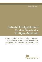 Kritische Erfolgsfaktoren für den Einsatz der Six-Sigma-Methode