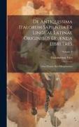 De Antiquissima Italorum Sapientia Ex Linguae Latinae Originibus Eruenda Libri Tres: Liber Primus, Sive Metaphysicus, Volume 1