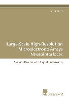 Large-Scale High-Resolution Microelectrode Arrays Neurointerfaces