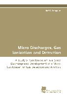 Micro Discharges, Gas Ionization and Detection
