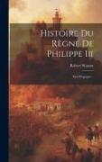 Histoire Du Règne De Philippe Iii: Roi D'espagne