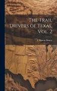 The Trail Drivers of Texas, Vol. 2