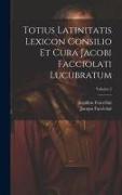 Totius Latinitatis Lexicon Consilio Et Cura Jacobi Facciolati Lucubratum, Volume 2