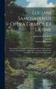 Luciani Samosatensis Opera Graece Et Latine: Necyomantia. Contemplantes. De Sacrificiis. Vitarum Auctio. Piscator Sive Revivisc. Cataplus Sive Tyrannu