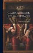 Clara Morison [By C.H. Spence]