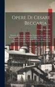 Opere Di Cesare Beccaria ...: Elementi Di Economia Pubblica. Prolusione Letta Il Giorno IX Gennaio Mdcclxix Nell'apertura Della Nuova Cattedra Di Sc