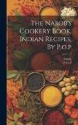 The Nabob's Cookery Book, Indian Recipes, By P.o.p
