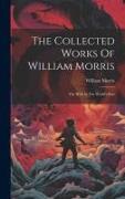 The Collected Works Of William Morris: The Well At The World's End