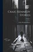 Craig Kennedy Stories, Volume 1