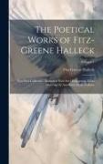 The Poetical Works of Fitz-Greene Halleck: Now First Collected, Illustrated With Steel Engravings, From Drawings by American Artists Volume, Volume 1