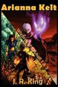 Wizards of Skyhall Omnibus (Arianna Kelt and the Wizards of Skyhall, Arianna Kelt and the Renegades of Time)