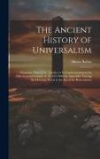 The Ancient History of Universalism: From the Time of the Apostles to Its Condemnation in the Fifth General Council, A. D. 553, With an Appendix, Trac
