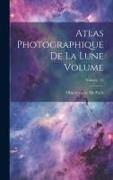 Atlas photographique de la lune Volume, Volume 13